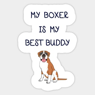My Boxer is My Best Buddy Sticker